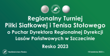 Regionalny Turniej Piłki Siatkowej i Tenisa Stołowego - Resko 2023